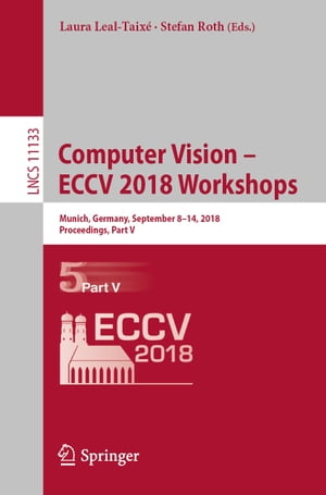 Computer Vision ? ECCV 2018 Workshops Munich, Germany, September 8-14, 2018, Proceedings, Part VŻҽҡ