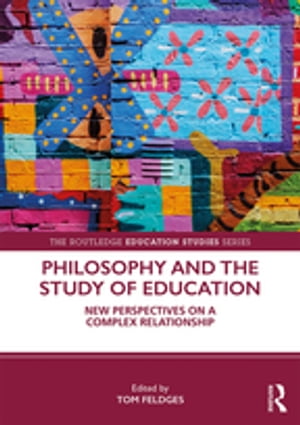 ŷKoboŻҽҥȥ㤨Philosophy and the Study of Education New Perspectives on a Complex RelationshipŻҽҡۡפβǤʤ8,139ߤˤʤޤ