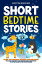 Short Bedtime Stories for Kids Aged 3-5: Over 100 Dreamy Animal Adventures to Spark Curiosity and Inspire the Imagination of Little Starry-Eyed Storytellers Bedtime StoriesŻҽҡ[ Sleepytime Adventures ]