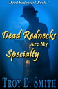 ŷKoboŻҽҥȥ㤨Dead Rednecks #1: Dead Rednecks Are My SpecialtyŻҽҡ[ Troy D. Smith ]פβǤʤ130ߤˤʤޤ