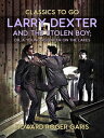 Larry Dexter And The Stolen Boy, Or A Young Repo