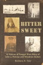 Bitter Sweet A Veteran of Foreign Wars Story of John J. Pickney and Woodrow Duhon【電子書籍】 Barbara A. Tyler