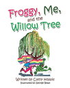 ŷKoboŻҽҥȥ㤨Froggy, Me, and the Willow TreeŻҽҡ[ Cathy Hoppis ]פβǤʤ452ߤˤʤޤ