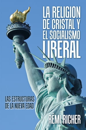 La Religion De Cristal Y El Socialismo Liberal Las Estructuras De La Nueva Edad