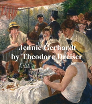 Jennie Gerhardt【電子書籍】[ Theodore Drei