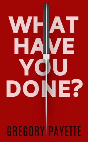 What Have You Done?【電子書籍】[ Gregory P