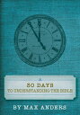30 Days to Understanding the Bible Expanded Edition