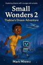 Small Wonders 2- Thabiso's Dream Adventure Small Wonders, #2【電子書籍】[ Mark Miwerz ...