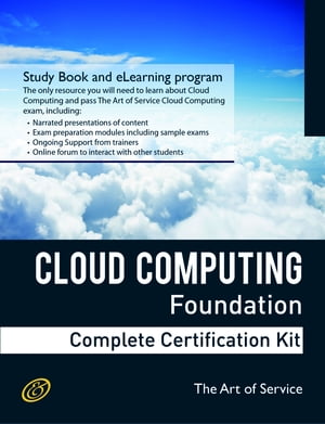 Cloud Computing Foundation Complete Certification Kit - Study Guide Book and Online Course