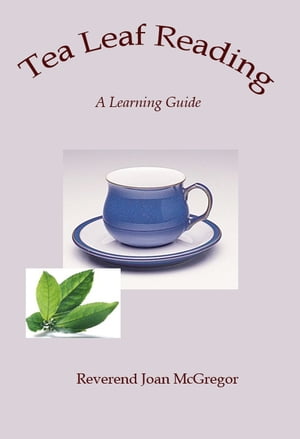 Tea Leaf Reading: A Learning Guide