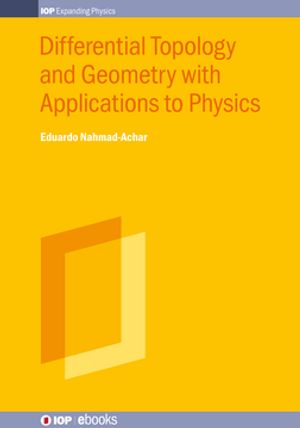 Differential Topology and Geometry with Applications to Physics【電子書籍】 Eduardo Nahmad-Achar
