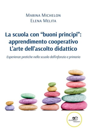 La scuola con “buoni principi”: apprendimento cooperativo. L’arte dell’ascolto didattico