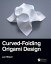 Curved-Folding Origami Design