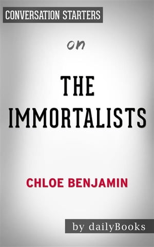 The Immortalists: by Chloe Benjamin | Conversati