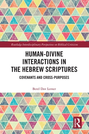 Human-Divine Interactions in the Hebrew Scriptures