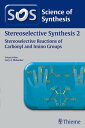 Science of Synthesis: Stereoselective Synthesis Vol. 2 Stereoselective Reactions of Carbonyl and Imino Groups【電子書籍】