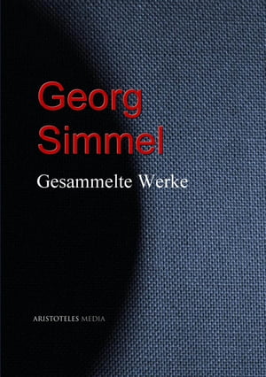 Gesammelte Werke Georg Simmels【電子書籍】[ Georg Simmel ]