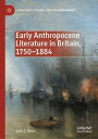 Early Anthropocene Literature in Britain, 1750?1884