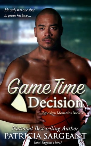 Game Time Decision Brooklyn Monarchs, Book V【電子書籍】 Patricia Sargeant