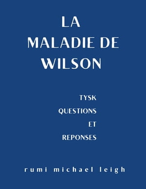 La maladie de Wilson TYSK (Questions et r?ponses