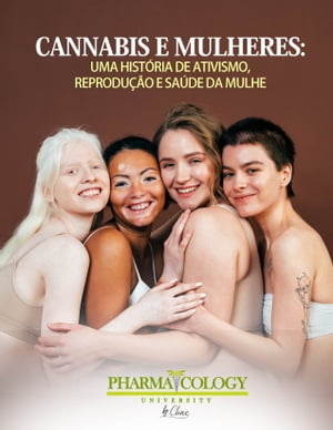 Cannabis e mulheres: uma história de ativismo, reprodução e saúde da mulher