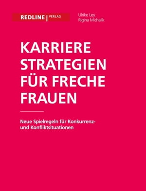 Karrierestrategien für freche Frauen