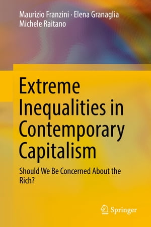 Extreme Inequalities in Contemporary Capitalism Should We Be Concerned About the Rich?