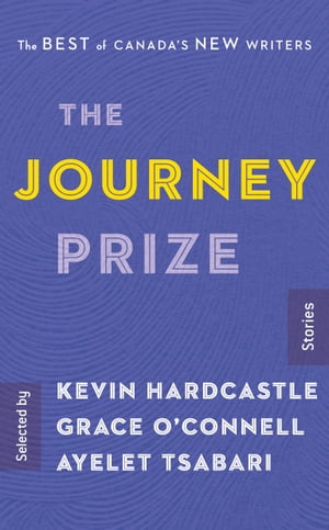 The Journey Prize Stories 29 The Best of Canada 039 s New Writers【電子書籍】 Kevin Hardcastle