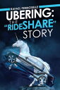 Ubering: the “Rideshare” Story【電子書籍】[ Rafael Fermoselle ]