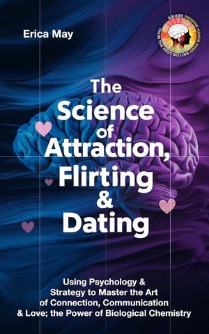 楽天楽天Kobo電子書籍ストアThe Science of Attraction, Flirting & Dating: Using Psychology & Strategy to Master the Art of Connection, Communication & Love; the Power of Biological Chemistry【電子書籍】[ Erica May ]