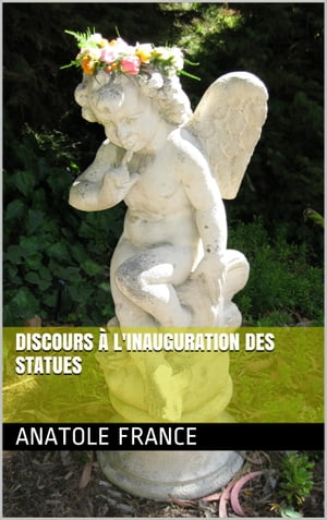 ŷKoboŻҽҥȥ㤨Discours ? l'inauguration des statuesŻҽҡ[ Anatole France ]פβǤʤ309ߤˤʤޤ