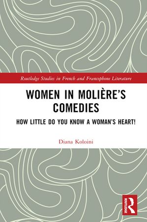 ŷKoboŻҽҥȥ㤨Women in Moli?res Comedies How Little Do You Know a Womans Heart!Żҽҡ[ Diana Koloini ]פβǤʤ9,279ߤˤʤޤ