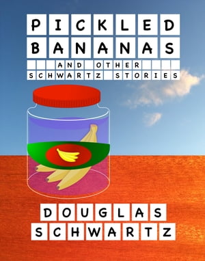 ŷKoboŻҽҥȥ㤨Pickled Bananas and Other Schwartz StoriesŻҽҡ[ Douglas Schwartz ]פβǤʤ364ߤˤʤޤ