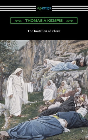 The Imitation of Christ (Translated by William Benham with an Introduction by Frederic W. Farrar)Żҽҡ[ Thomas a Kempis ]