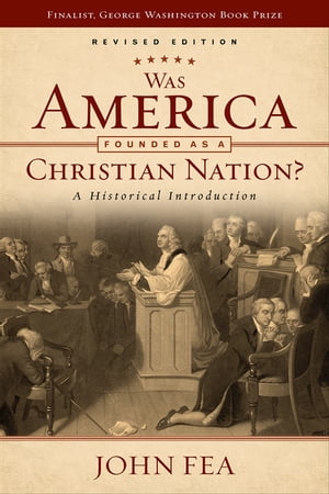 Was America Founded as a Christian Nation? Revised Edition