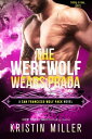 The Werewolf Wears Prada【電子書籍】 Kristin Miller