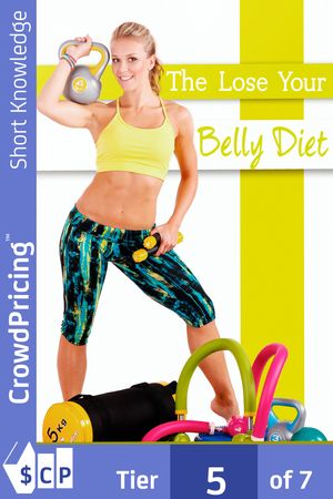 The Lose Your Belly Diet: This guide will reveal you a simple and fast way to lose belly fat!