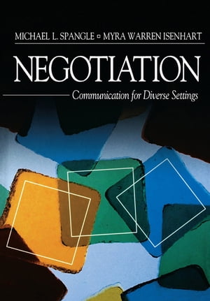 Negotiation Communication for Diverse Settings【電子書籍】[ Michael L. Spangle ]