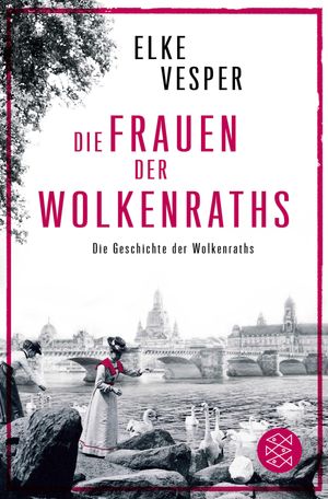 Die Frauen der Wolkenraths Die Geschichte der Wolkenraths (Band 1)Żҽҡ[ Elke Vesper ]