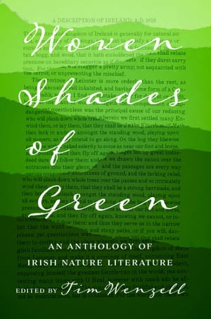 Woven Shades of Green An Anthology of Irish Nature Literature【電子書籍】