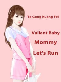 ŷKoboŻҽҥȥ㤨Valiant Baby: Mommy, Let's Run Volume 1Żҽҡ[ Te Gongkuangfei ]פβǤʤ116ߤˤʤޤ