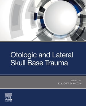 Otologic and Lateral Skull Base Trauma - E-Book
