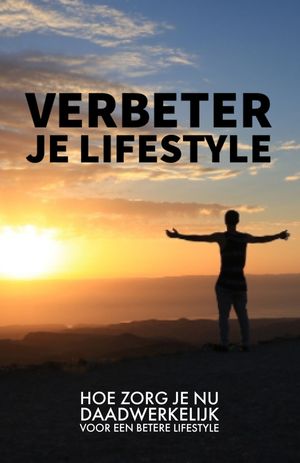 Verbeter je lifestyle Hoe zorg je nu daadwerkelijk voor een betere lifestyleŻҽҡ[ Teun Delmonte ]