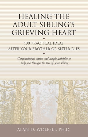 Healing the Adult Sibling's Grieving Heart