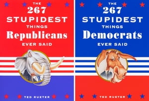 ŷKoboŻҽҥȥ㤨The 267 Stupidest Things Democrats/Republicans Ever SaidŻҽҡ[ Ted Rueter ]פβǤʤ1,064ߤˤʤޤ