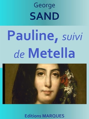 Pauline, suivi de Metella Edition int?graleŻҽҡ[ George SAND ]