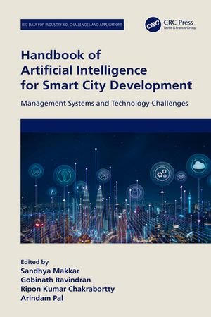 Handbook of Artificial Intelligence for Smart City Development Management Systems and Technology Challenges【電子書籍】
