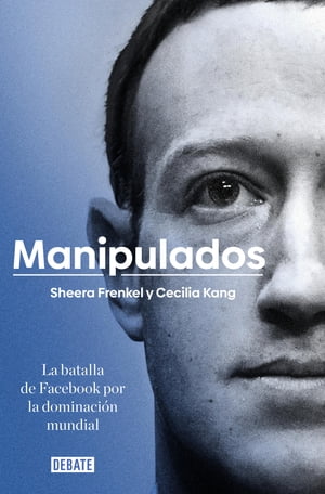 Manipulados La batalla de Facebook por la dominaci?n mundialŻҽҡ[ Sh...