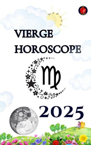 Vierge Horoscope 2025【電子書籍】[ Alina Rubi ]