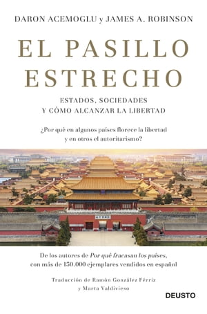 El pasillo estrecho Estados, sociedades y c mo alcanzar la libertad【電子書籍】 Daron Acemoglu